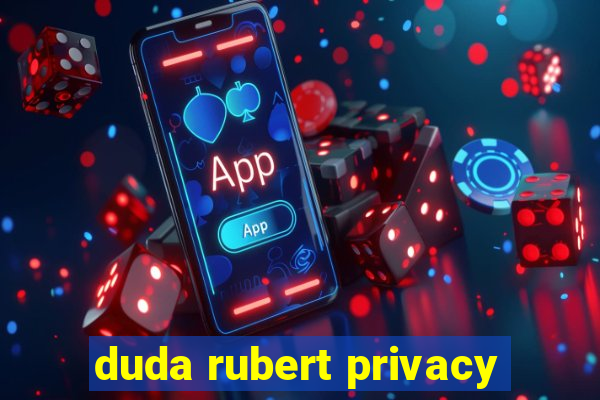 duda rubert privacy